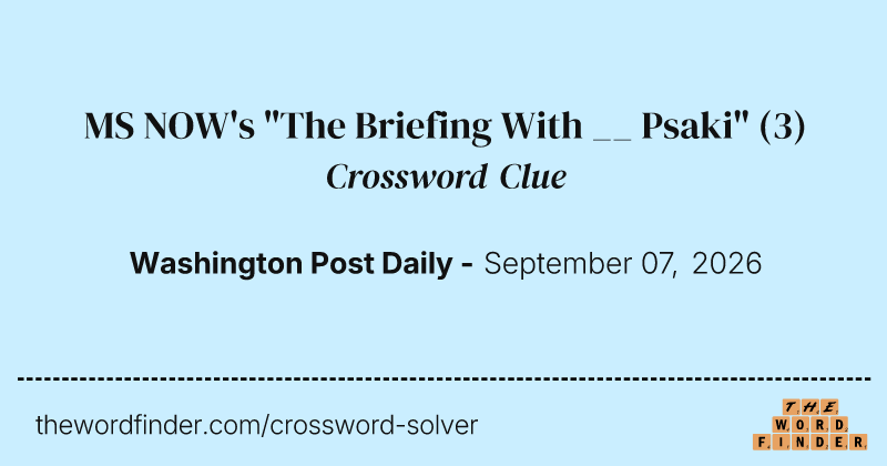 MS NOW's "The Briefing With __ Psaki" crossword clue image