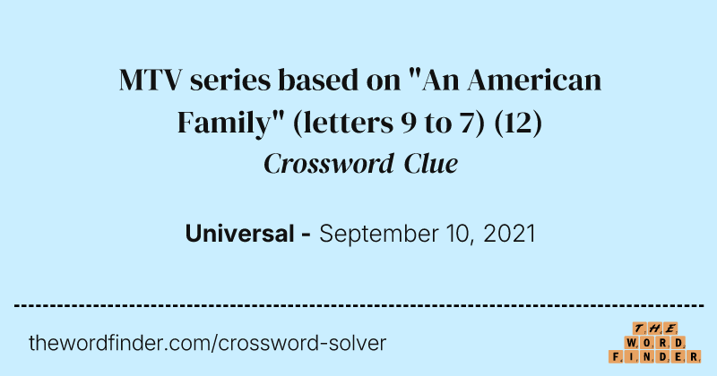 MTV series based on "An American Family" (letters 9 to 7) crossword clue image