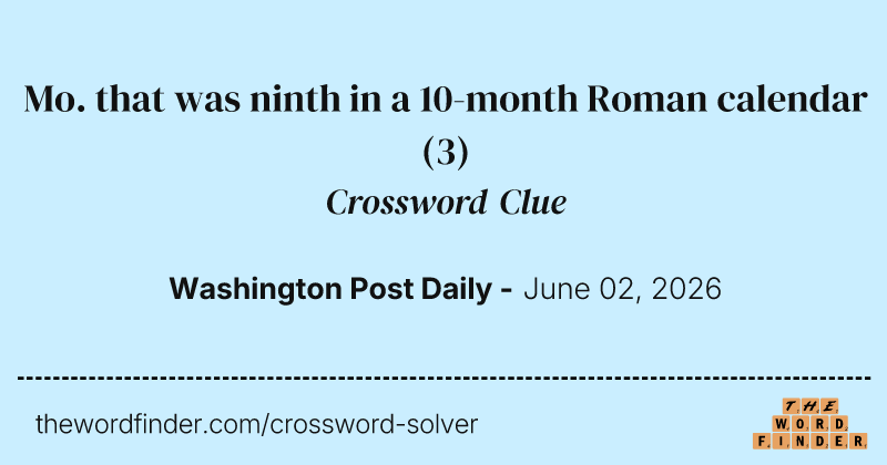 Mo. that was ninth in a 10-month Roman calendar crossword clue image