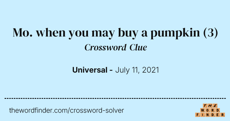 Mo. when you may buy a pumpkin crossword clue image