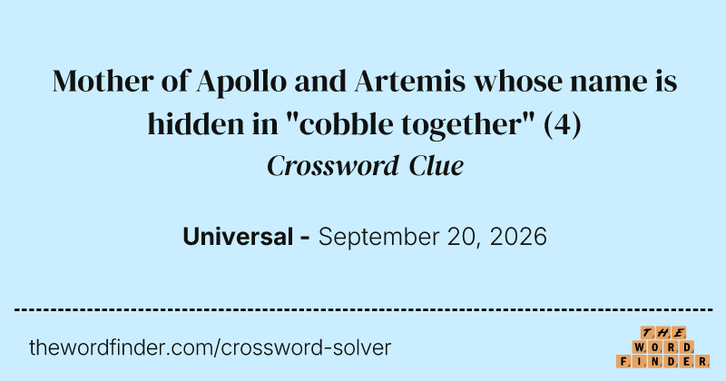 Mother of Apollo and Artemis whose name is hidden in "cobble together" crossword clue image