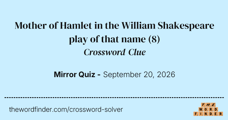 Mother of Hamlet in the William Shakespeare play of that name crossword clue image