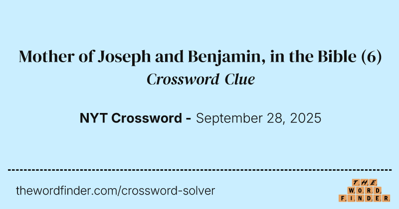 Mother of Joseph and Benjamin, in the Bible crossword clue image