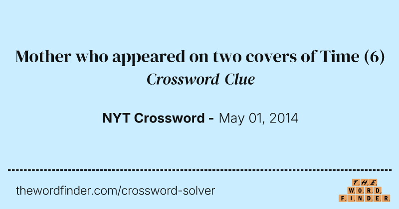 Mother who appeared on two covers of Time crossword clue image