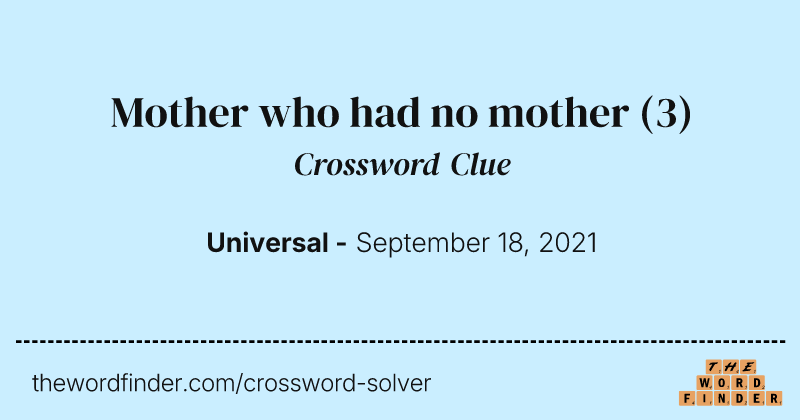 Mother who had no mother crossword clue image