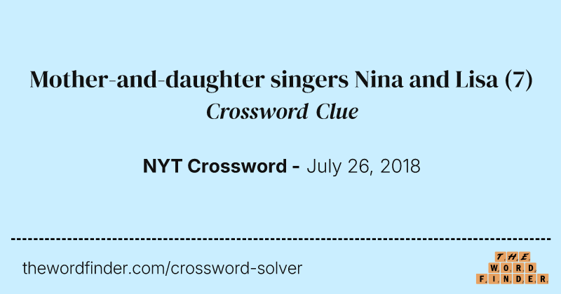 Mother-and-daughter singers Nina and Lisa crossword clue image