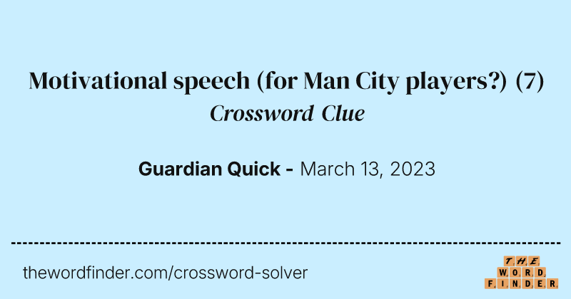 Motivational speech (for Man City players?) crossword clue image