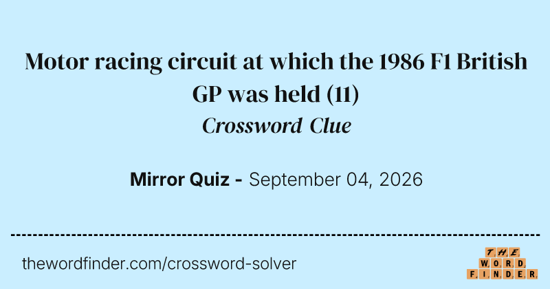 Motor racing circuit at which the 1986 F1 British GP was held crossword clue image