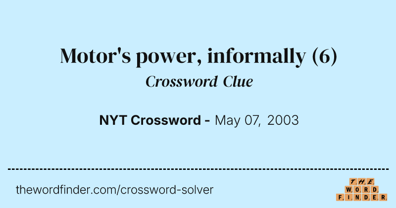 Motor's power, informally crossword clue image