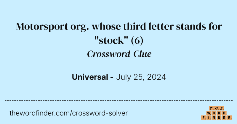 Motorsport org. whose third letter stands for "stock" crossword clue image
