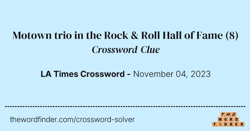 Motown trio in the Rock & Roll Hall of Fame crossword clue image