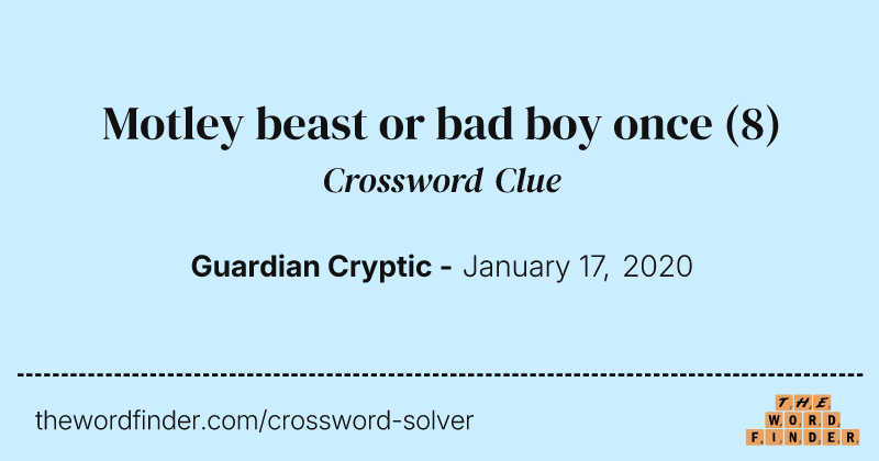 Motley beast or bad boy once crossword clue image
