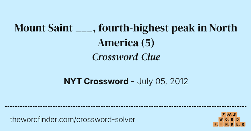 Mount Saint ___, fourth-highest peak in North America crossword clue image