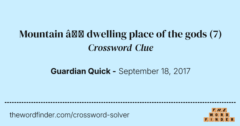 Mountain — dwelling place of the gods crossword clue image