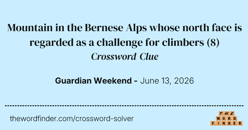 Mountain in the Bernese Alps whose north face is regarded as a challenge for climbers crossword clue image