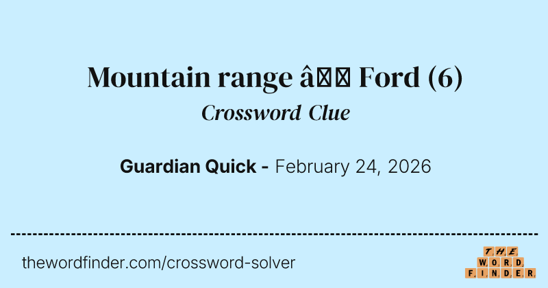 Mountain range – Ford crossword clue image