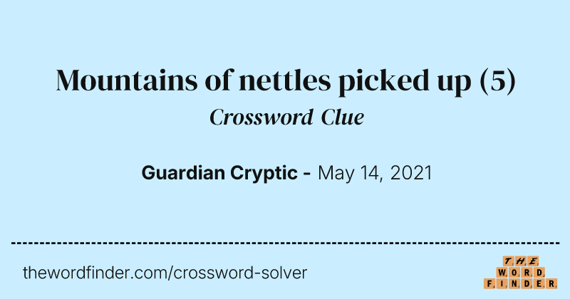 Mountains of nettles picked up crossword clue image
