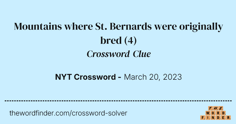 Mountains where St. Bernards were originally bred crossword clue image