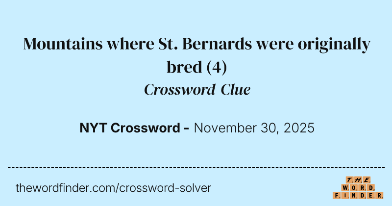 Mountains where St. Bernards were originally bred crossword clue image