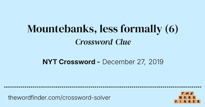 Mountebanks, less formally crossword clue image
