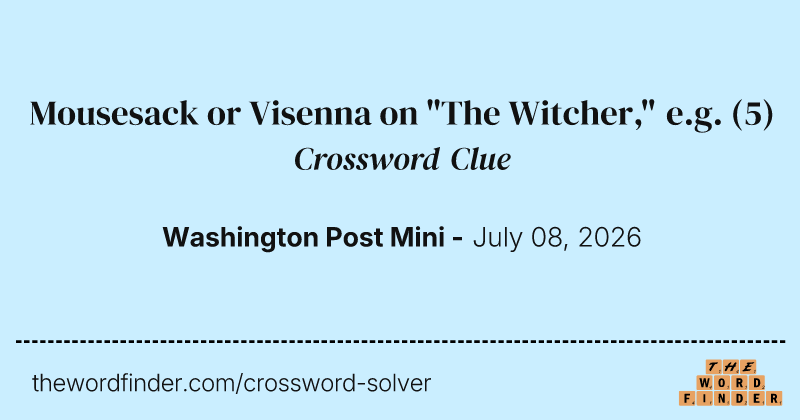 Mousesack or Visenna on "The Witcher," e.g. crossword clue image