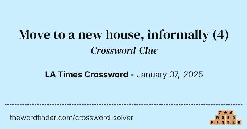 Move to a new house, informally crossword clue image