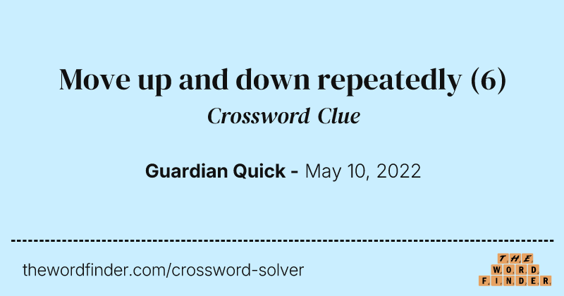 Move up and down repeatedly crossword clue image