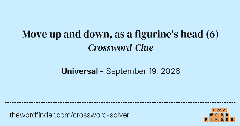 Move up and down, as a figurine's head crossword clue image