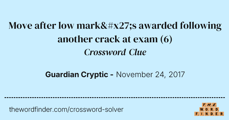 Move after low mark's awarded following another crack at exam crossword clue image