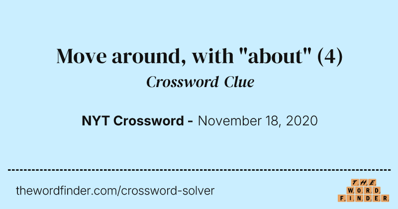 Move around, with "about" crossword clue image