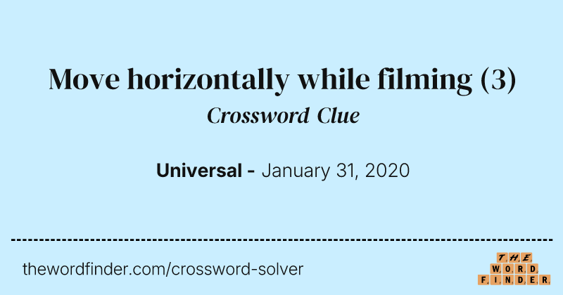 Move horizontally while filming crossword clue image