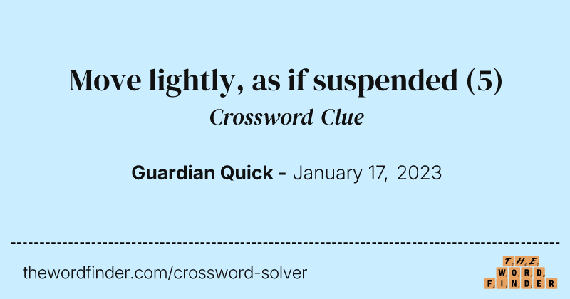 Move lightly, as if suspended crossword clue image