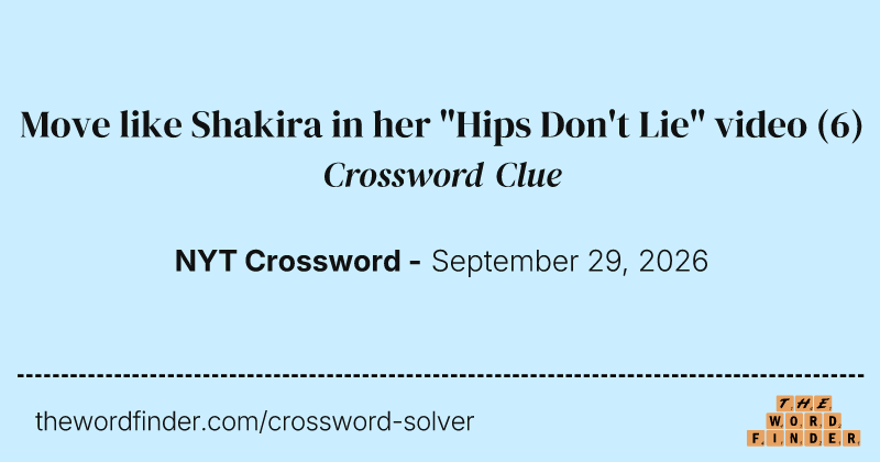 Move like Shakira in her "Hips Don't Lie" video crossword clue image