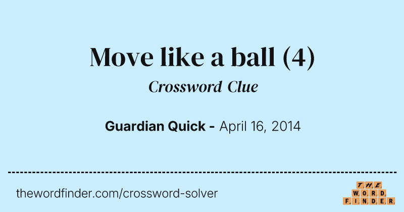 Move like a ball crossword clue image