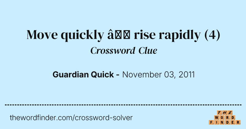 Move quickly — rise rapidly crossword clue image