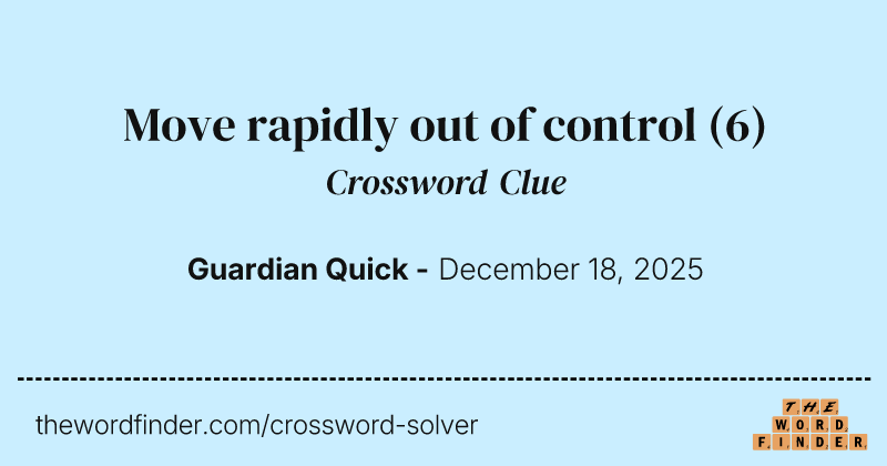 Move rapidly out of control crossword clue image