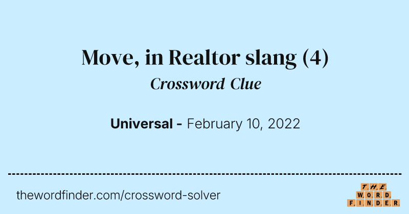 Move, in Realtor slang crossword clue image