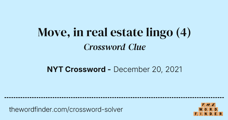 Move, in real estate lingo crossword clue image