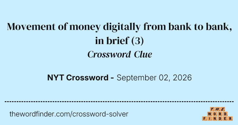 Movement of money digitally from bank to bank, in brief crossword clue image