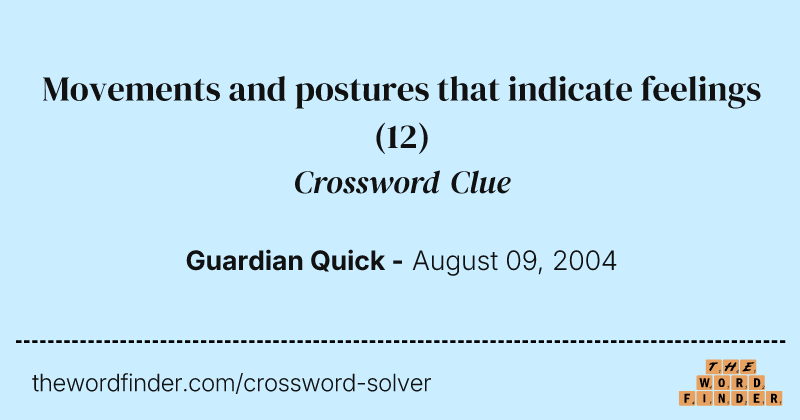 Movements and postures that indicate feelings crossword clue image