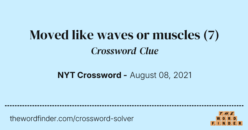 Moved like waves or muscles crossword clue image