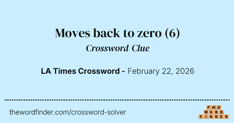 Moves back to zero crossword clue image