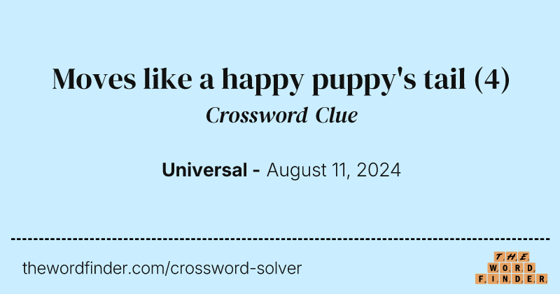 Moves like a happy puppy's tail crossword clue image