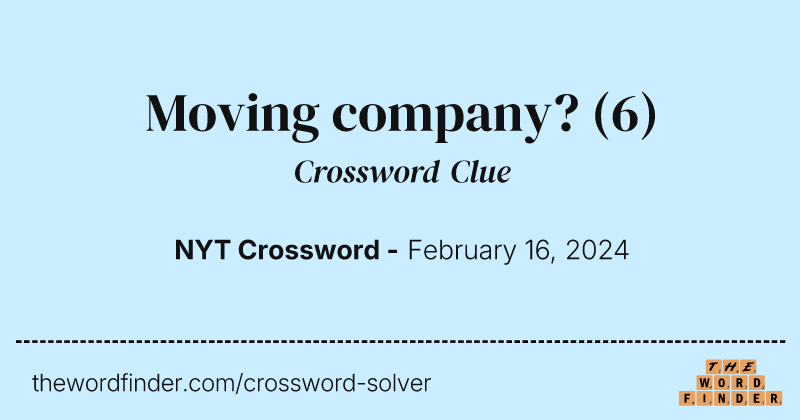 Moving company? crossword clue image