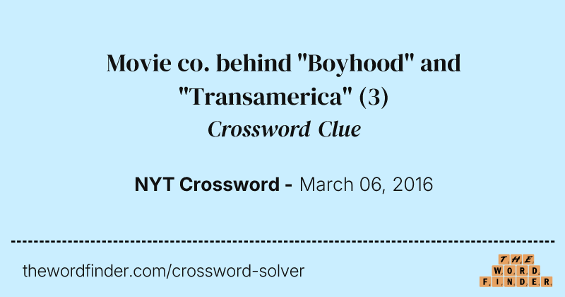 Movie co. behind "Boyhood" and "Transamerica" crossword clue image