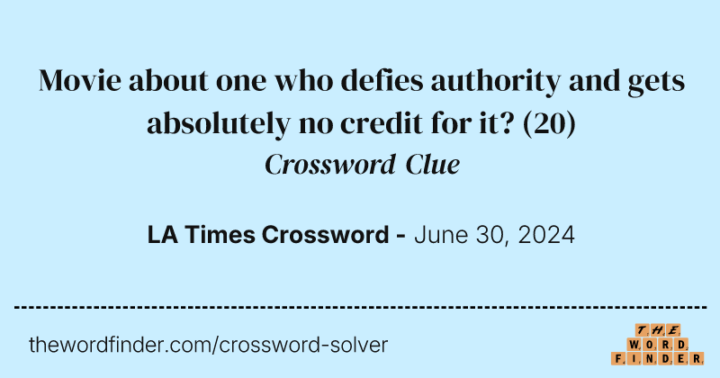 Movie about one who defies authority and gets absolutely no credit for it? crossword clue image