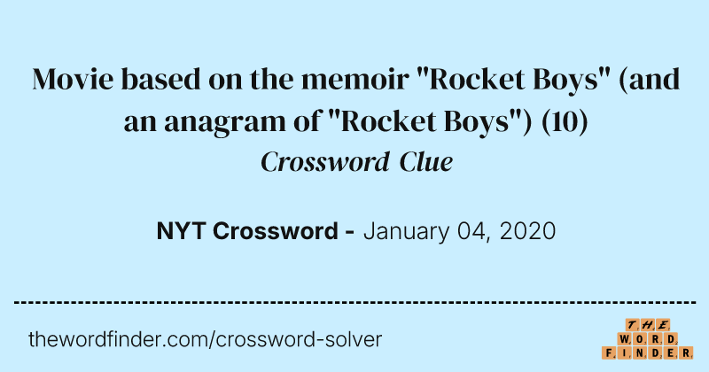 Movie based on the memoir "Rocket Boys" (and an anagram of "Rocket Boys") crossword clue image