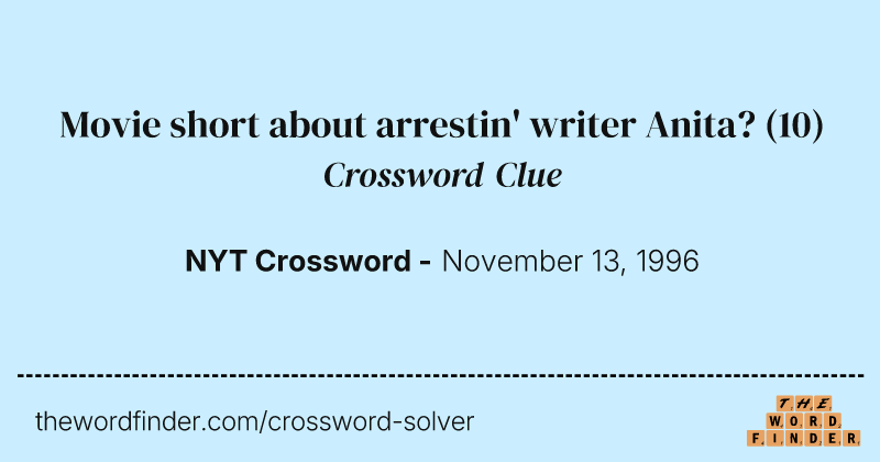 Movie short about arrestin' writer Anita? crossword clue image