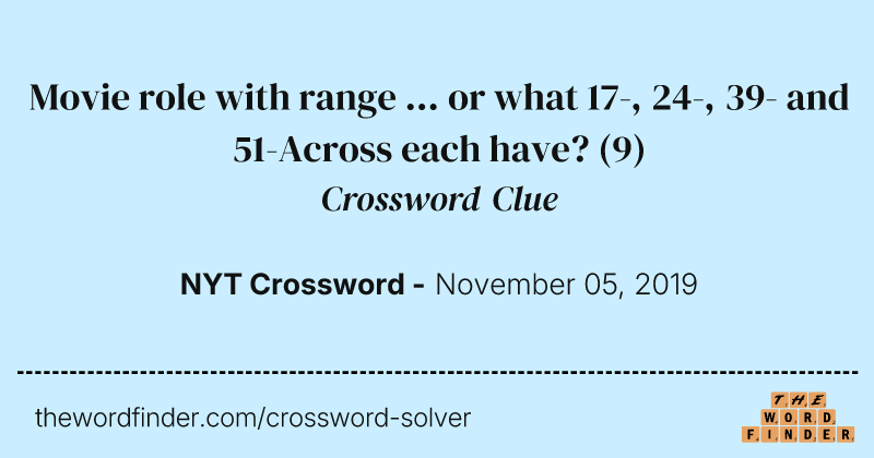 Movie role with range ... or what 17-, 24-, 39- and 51-Across each have? crossword clue image