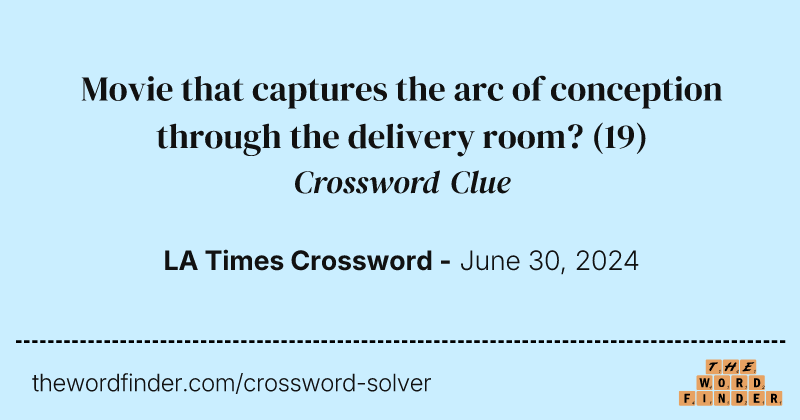 Movie that captures the arc of conception through the delivery room? crossword clue image
